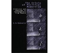 The Crisis of Political Modernism David Norman Rodowick (Auteur)