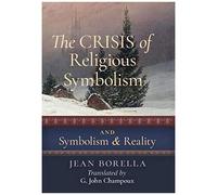 The Crisis Of Religious Symbolism & Symbolism And Reality