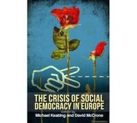 The Crisis of Social Democracy in Europe - [Version Originale] Michael Keating, David Mccrone (Auteur)