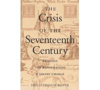 The Crisis of the 17th Century: Religion, the Reformation, and Social Change