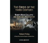 The Crisis of the Third Century: Rome's Near Collapse and Aurelian's Restoration: A Deep Dive into the Empire's Darkest Hour