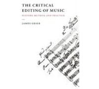 The Critical Editing of Music James Grier (Auteur)