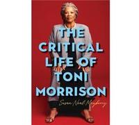 The Critical Life of Toni Morrison by Susan Royalty Account Neal Mayberry Susan Royalty Account Neal Mayberry (Auteur)