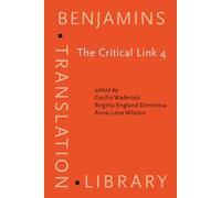 The Critical Link 4: Professionalisation of Interpreting in the Community: Slected Papers from the 4th International Conference on Interpreting in ... Settings, Stockholm, Sweden, 20-23 May 2004