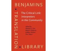 The Critical Link: Interpreters in the Community: Papers from the 1st international conference on interpreting in legal, health and social service settings, Geneva Park, Canada, 1-4 June 1995
