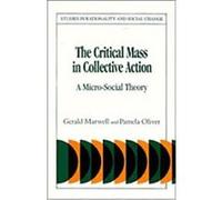 The Critical Mass in Collective Action, Studies in Rationality and Social Change Gerald Marwell, Pamela Oliver (Auteur)