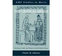 The Critical Nexus, Ams Studies in Music Series Charles M. Atkinson (Auteur)
