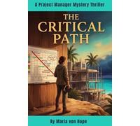 The Critical Path: A Cozy Thriller: When a Turnaround Project Manager Discovers the Accidents Are on Someone Else's Schedule