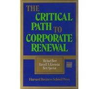 The Critical Path to Corporate Renewal Bert Spector, Michael Beer, Russell A. Eisenstat (Auteur)