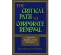 The Critical Path To Corporate Renewal: Integrating Product, Sales, And Service