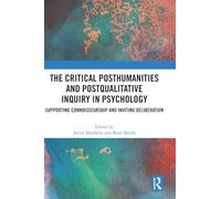 The Critical Posthumanities and Postqualitative Inquiry in Psychology