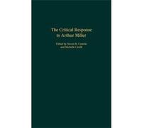 The Critical Response to Arthur Miller Steven R. Centola (Auteur)