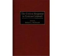 The Critical Response to Erskine Caldwell, CRITICAL RESPONSES IN ARTS AND LETTERS