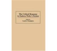 The Critical Response to Eudora Welty's Fiction