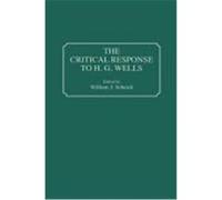 The Critical Response to H.G. Wells, CRITICAL RESPONSES IN ARTS AND LETTERS