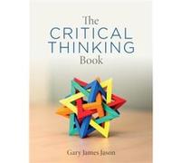 The Critical Thinking Book by Gary James Jason Gary James Jason (Auteur)