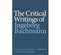 The Critical Writings Of Ingeborg Bachmann