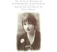 The Critical Writings Of Katherine Mansfield