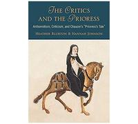 The Critics And The Prioress: Antisemitism, Criticism, And Chaucer's Prioress's Tale