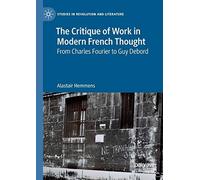 The Critique Of Work In Modern French Thought