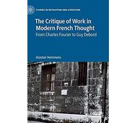 The Critique Of Work In Modern French Thought