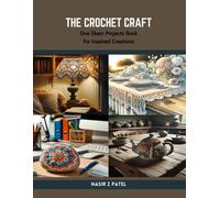 The Crochet Craft: One Skein Projects Book For Inspired Creations