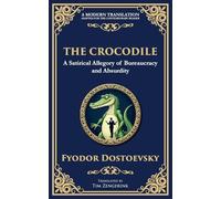 The Crocodile: A Satirical Tale of Absurdity, Society, and Human Delusion