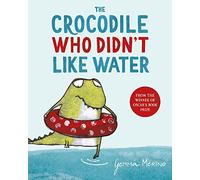 The Crocodile Who Didn't Like Water