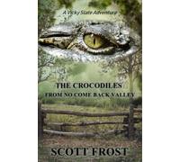 The Crocodiles From No Come Back Valley: A Vicky Slate Adventure