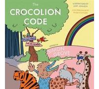 The Crocolion Code by Simon Grove Simon Grove (Auteur)