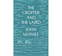 The Crofter And The Laird by John McPhee Inconnu (Auteur)