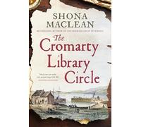 The Cromarty Library Circle: From the author of The Bookseller of Inverness comes an atmospheric and immersive historical novel