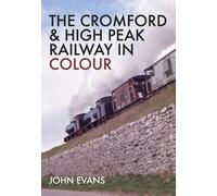 The Cromford & High Peak Railway In Colour