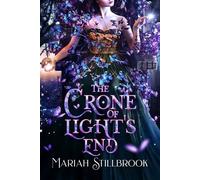 The Crone of Light's End The Erwain Trilogy, #3 - Mariah Stillbrook - Creative James Media - ebook (ePub) - Livre