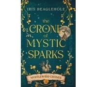 The Crone Of Mystic Sparks