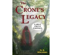 The Crone's Legacy - LARGE PRINT: The Trove Chronicles, Volume 1