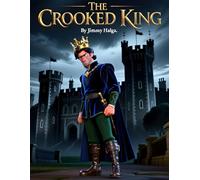 The Crooked King: Book 6 of 7 - Shakespeare’s Histories for Children: Kings and Lessons