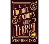The Crooked Medium's Guide to Terror A Spooky Victorian Mystery - Cox, Stephen - Auto-Édition - ebook (ePub) - Livre