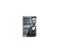 The Crooked Path To Abolition: Abraham Lincoln And The Antislavery Constitution
