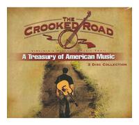 The Crooked Road a Treasury of American Music
