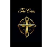 The Cross: A daily journal to record your thoughts and experiences focusing on personal growth