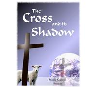 The Cross and Its Shadow Study Guide 1 Student