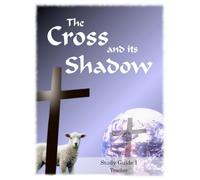 The Cross and Its Shadow Study Guide 1 Teacher