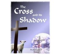 The Cross and Its Shadow Study Guide 2 Student
