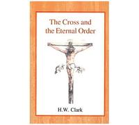 The Cross And The Eternal Order: A Study Of Atonement In Its Cosmic Significance