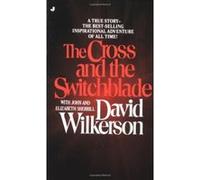 The Cross and the Switchblade David R. Wilkerson (Auteur)