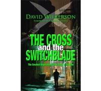 The Cross and the Switchblade David R. Wilkerson (Auteur)