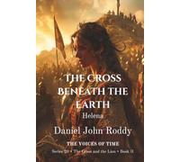 The Cross Beneath the Earth: Helena
