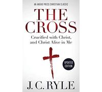 The Cross: Crucified with Christ, and Christ Alive in Me