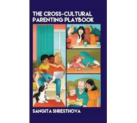The Cross-cultural Parenting Playbook